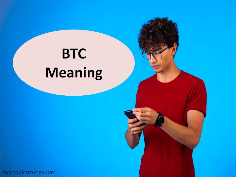 BTC Meaning