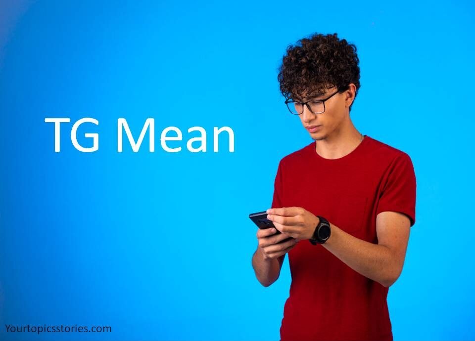 What Does TG Mean?
