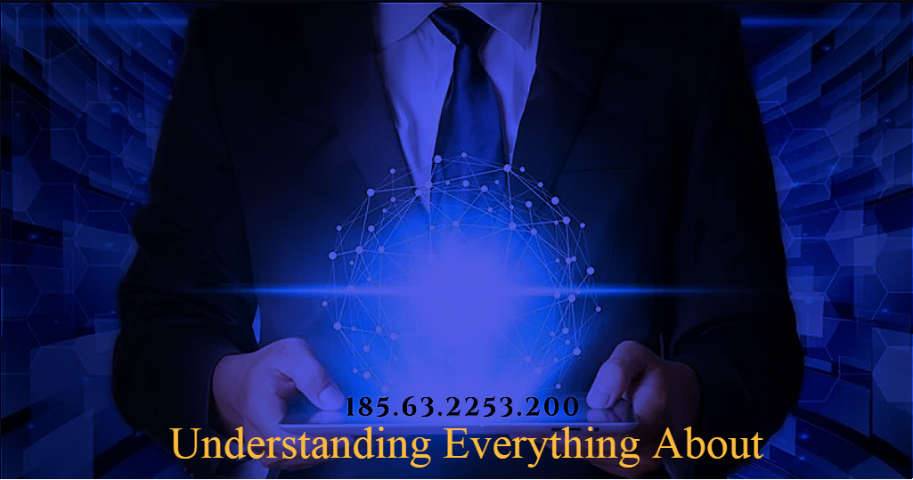 185.63.2253.200: An In-Depth Guide